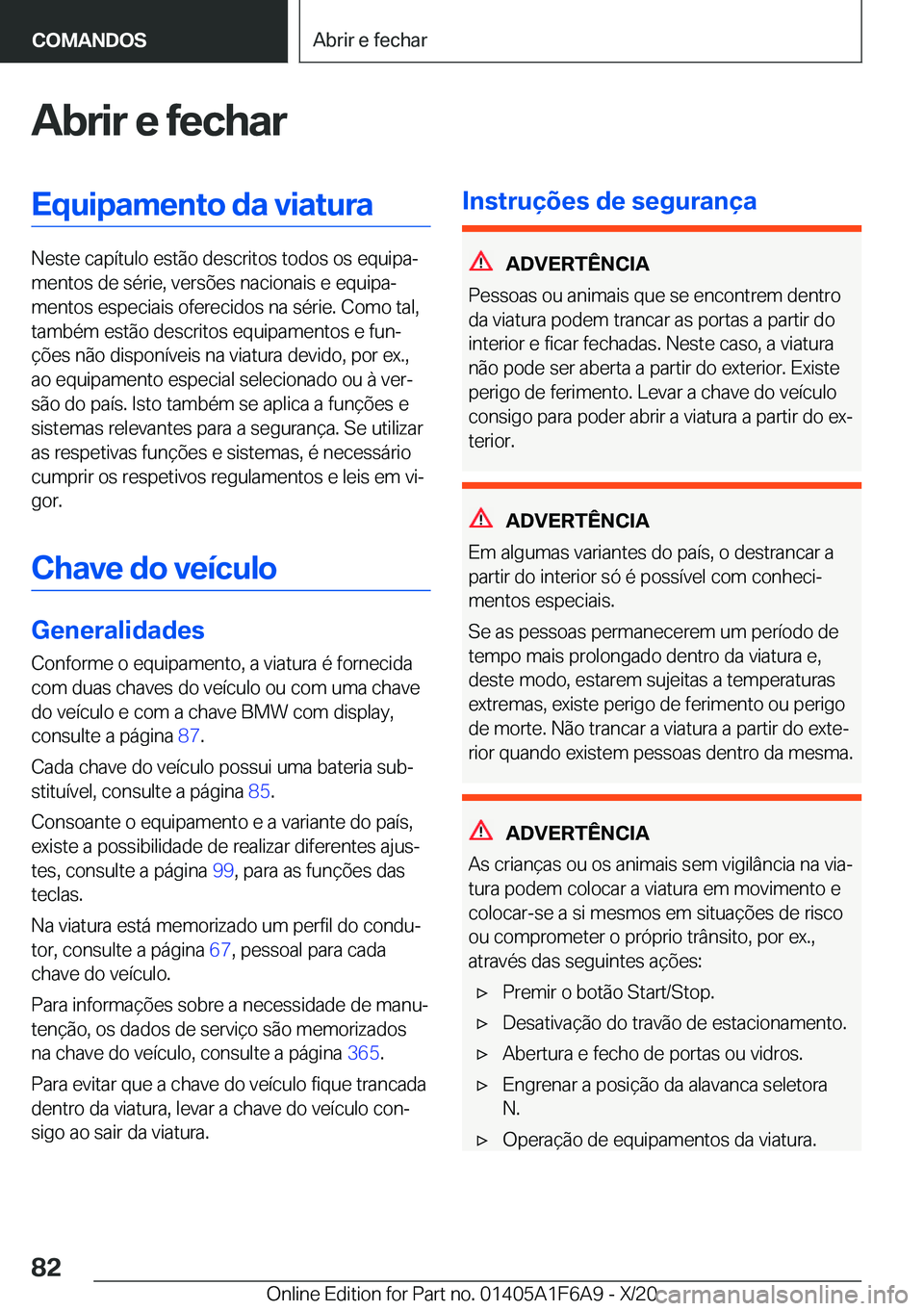 BMW X4 2021  Manual do condutor (in Portuguese) �A�b�r�i�r��e��f�e�c�h�a�r�E�q�u�i�p�a�m�e�n�t�o��d�a��v�i�a�t�u�r�a
�N�e�s�t�e��c�a�p�