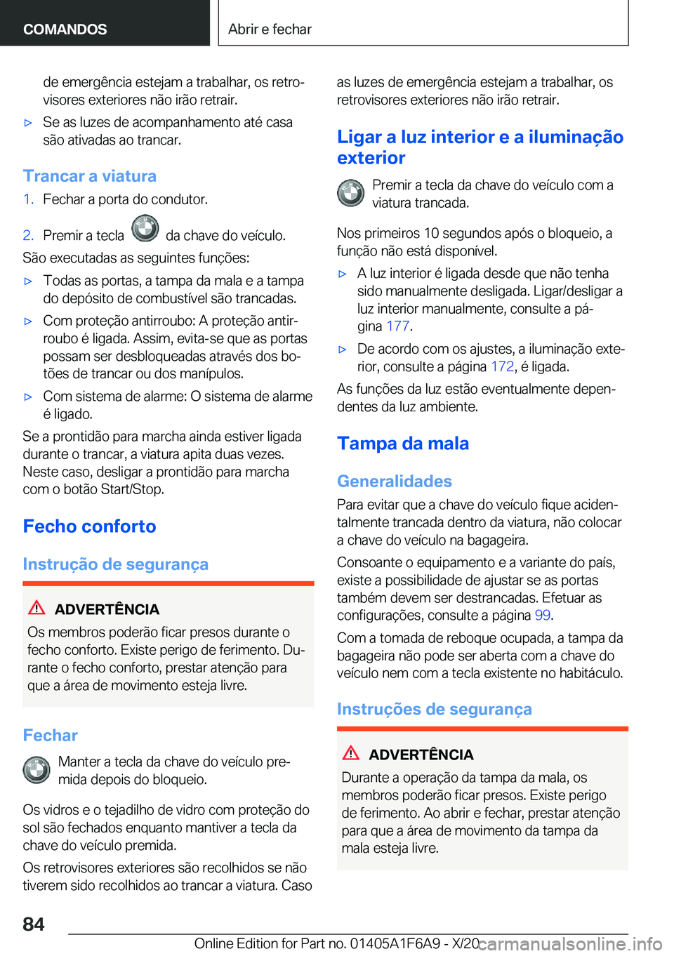BMW X4 2021  Manual do condutor (in Portuguese) �d�e��e�m�e�r�g�ê�n�c�i�a��e�s�t�e�j�a�m��a��t�r�a�b�a�l�h�a�r�,��o�s��r�e�t�r�oª�v�i�s�o�r�e�s��e�x�t�e�r�i�o�r�e�s��n�ã�o��i�r�ã�o��r�e�t�r�a�i�r�.x�S�e��a�s��l�u�z�e�s��d�e��a�c