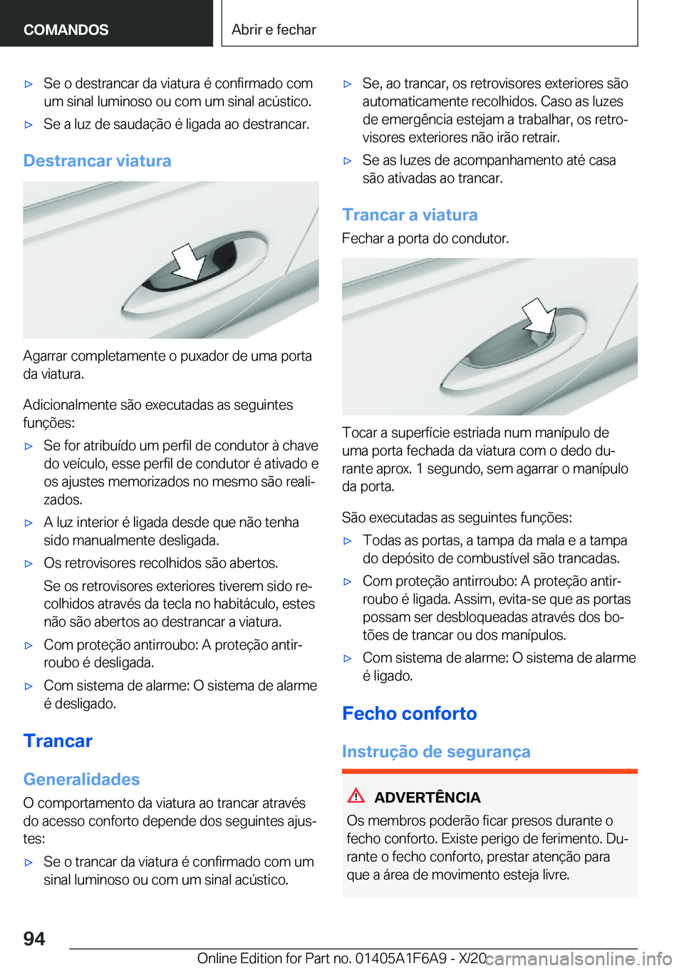 BMW X4 2021  Manual do condutor (in Portuguese) x�S�e��o��d�e�s�t�r�a�n�c�a�r��d�a��v�i�a�t�u�r�a��é��c�o�n�f�i�r�m�a�d�o��c�o�m
�u�m��s�i�n�a�l��l�u�m�i�n�o�s�o��o�u��c�o�m��u�m��s�i�n�a�l��a�c�