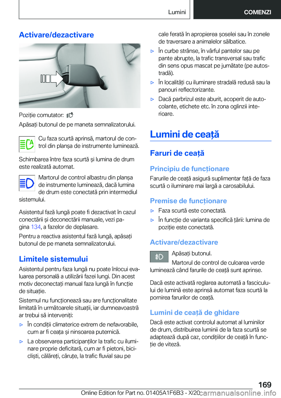 BMW X4 2021  Ghiduri De Utilizare (in Romanian) �A�c�t�i�v�a�r�e�/�d�e�z�a�c�t�i�v�a�r�e
�P�o�z�i*�i�e��c�o�m�u�t�a�t�o�r�:���
�A�p�