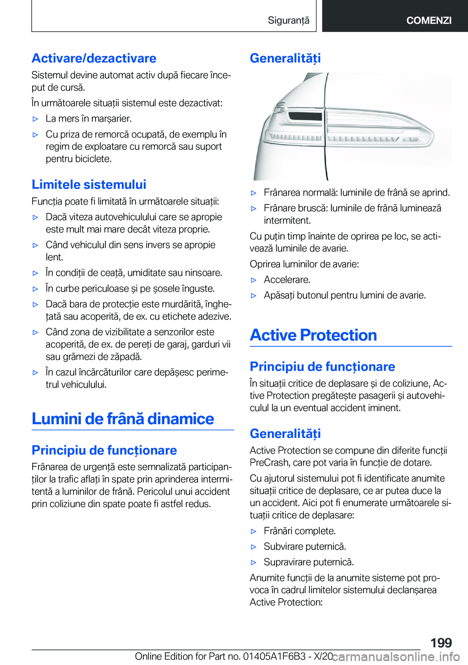 BMW X4 2021  Ghiduri De Utilizare (in Romanian) �A�c�t�i�v�a�r�e�/�d�e�z�a�c�t�i�v�a�r�e
�S�i�s�t�e�m�u�l��d�e�v�i�n�e��a�u�t�o�m�a�t��a�c�t�i�v��d�u�p�