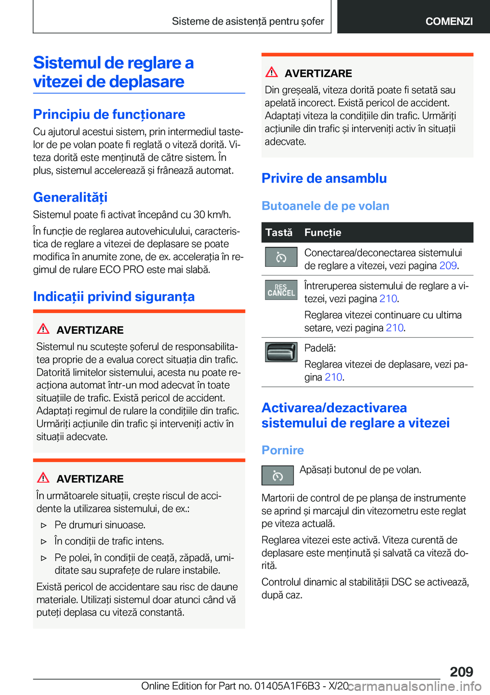 BMW X4 2021  Ghiduri De Utilizare (in Romanian) �S�i�s�t�e�m�u�l��d�e��r�e�g�l�a�r�e��a�v�i�t�e�z�e�i��d�e��d�e�p�l�a�s�a�r�e
�P�r�i�n�c�i�p�i�u��d�e��f�u�n�c�i�o�n�a�r�e �C�u��a�j�u�t�o�r�u�l��a�c�e�s�t�u�i��s�i�s�t�e�m�,��p�r�i�n��i
