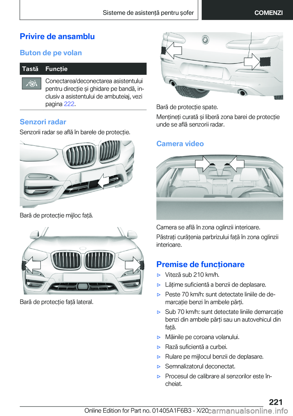 BMW X4 2021  Ghiduri De Utilizare (in Romanian) �P�r�i�v�i�r�e��d�e��a�n�s�a�m�b�l�u
�B�u�t�o�n��d�e��p�e��v�o�l�a�n�T�a�s�t�ă�F�u�n�c�i�e�C�o�n�e�c�t�a�r�e�a�/�d�e�c�o�n�e�c�t�a�r�e�a��a�s�i�s�t�e�n�t�u�l�u�i
�p�e�n�t�r�u��d�i�r�e�c*�i�