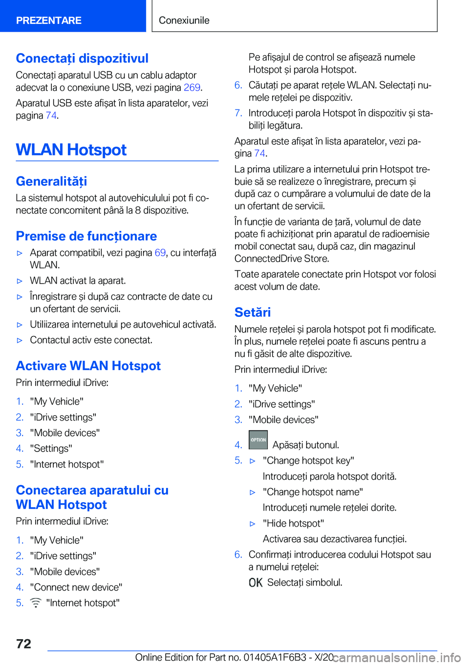 BMW X4 2021  Ghiduri De Utilizare (in Romanian) �C�o�n�e�c�t�a�i��d�i�s�p�o�z�i�t�i�v�u�l�C�o�n�e�c�t�a*�i��a�p�a�r�a�t�u�l��U�S�B��c�u��u�n��c�a�b�l�u��a�d�a�p�t�o�r�a�d�e�c�v�a�t��l�a��o��c�o�n�e�x�i�u�n�e��U�S�B�,��v�e�z�i��p�a�g