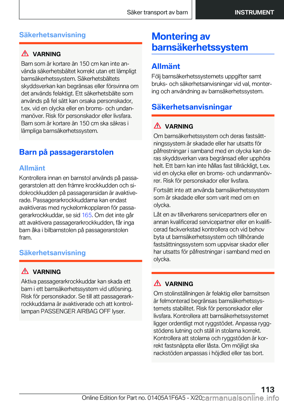 BMW X4 2021  InstruktionsbÖcker (in Swedish) �S�ä�k�e�r�h�e�t�s�a�n�v�i�s�n�i�n�g
�V�A�R�N�I�N�G
�B�a�r�n��s�o�m��ä�r��k�o�r�t�a�r�e��ä�n��1�5�0��c�m��k�a�n��i�n�t�e��a�nj �v�ä�n�d�a��s�ä�k�e�r�h�e�t�s�b�ä�l�t�e�t��k�o�r�r�e�k�