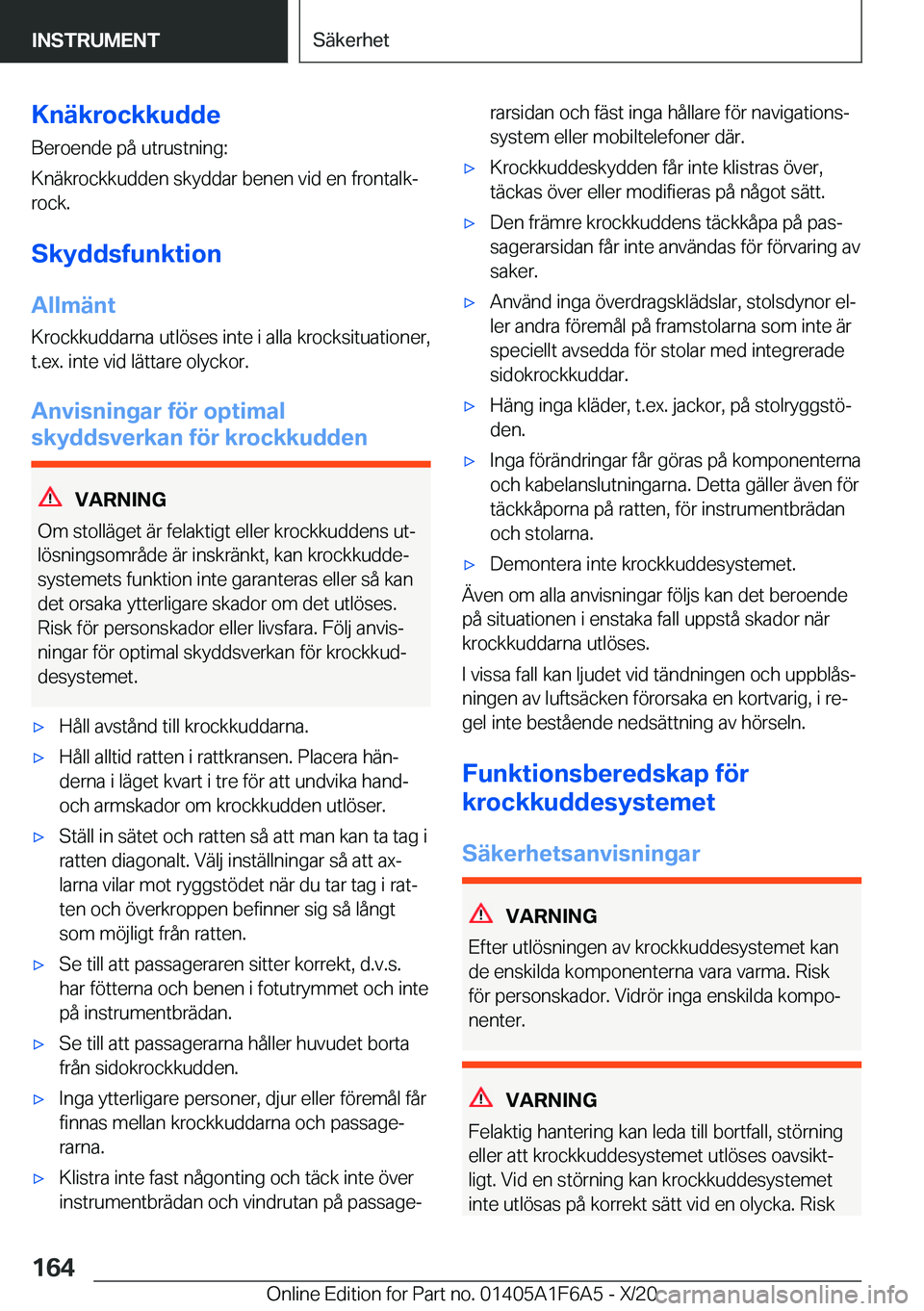 BMW X4 2021  InstruktionsbÖcker (in Swedish) �K�n�ä�k�r�o�c�k�k�u�d�d�e�B�e�r�o�e�n�d�e��p�å��u�t�r�u�s�t�n�i�n�g�:
�K�n�ä�k�r�o�c�k�k�u�d�d�e�n��s�k�y�d�d�a�r��b�e�n�e�n��v�i�d��e�n��f�r�o�n�t�a�l�kj �r�o�c�k�.
�S�k�y�d�d�s�f�u�n�k�t