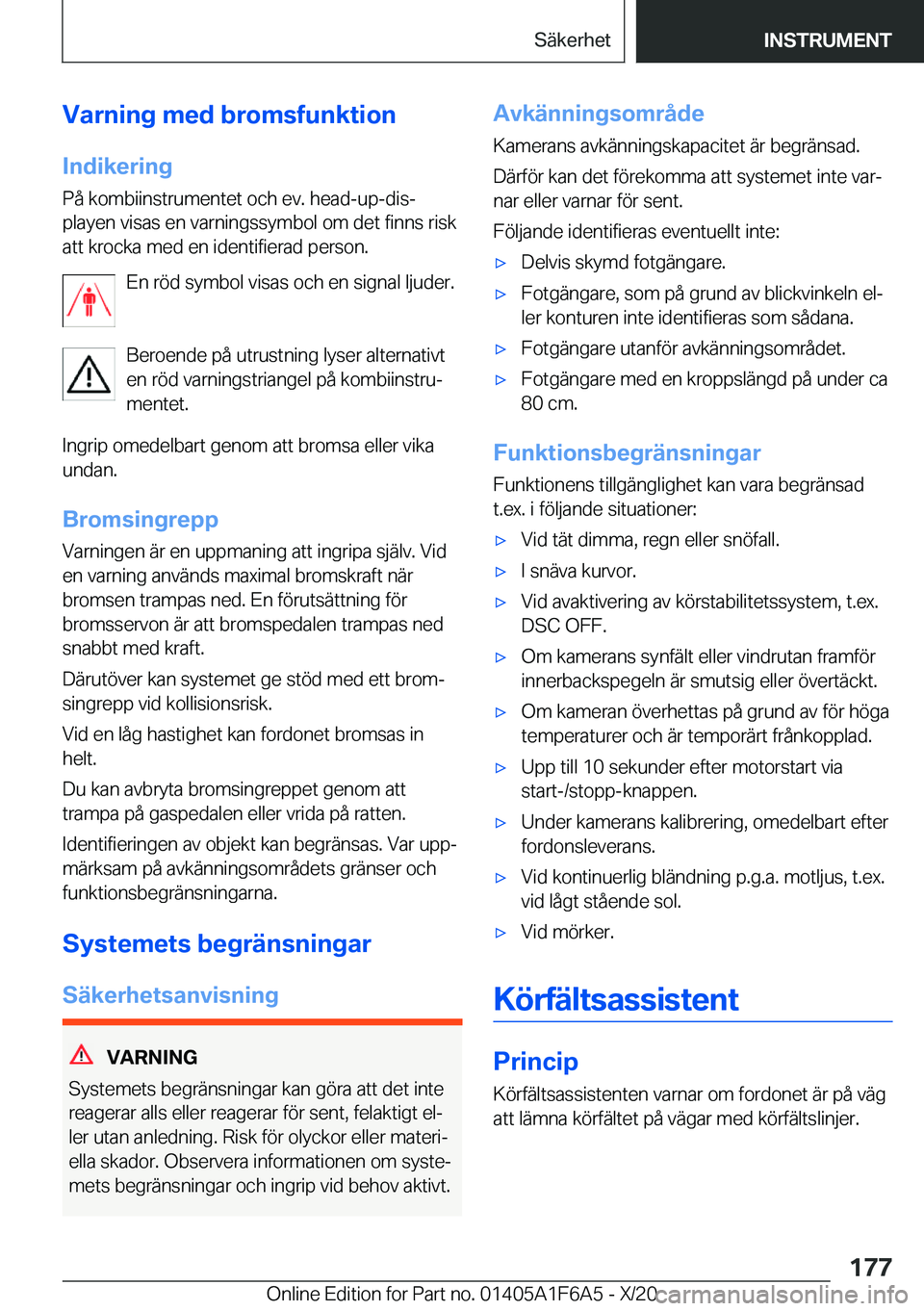 BMW X4 2021  InstruktionsbÖcker (in Swedish) �V�a�r�n�i�n�g��m�e�d��b�r�o�m�s�f�u�n�k�t�i�o�n
�I�n�d�i�k�e�r�i�n�g
�P�å��k�o�m�b�i�i�n�s�t�r�u�m�e�n�t�e�t��o�c�h��e�v�.��h�e�a�d�-�u�p�-�d�i�sj �p�l�a�y�e�n��v�i�s�a�s��e�n��v�a�r�n�i�n