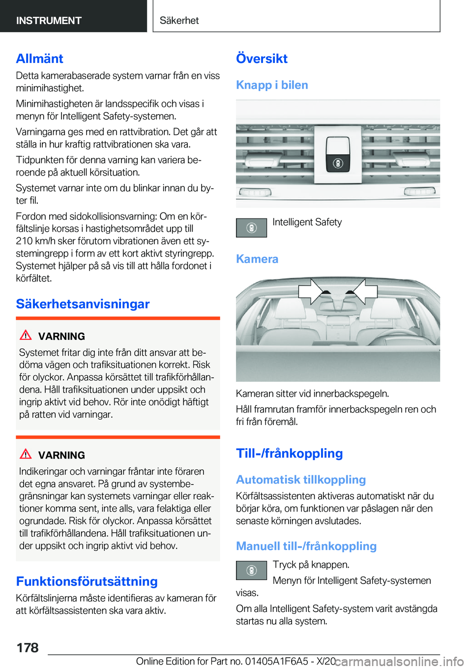 BMW X4 2021  InstruktionsbÖcker (in Swedish) �A�l�l�m�ä�n�t
�D�e�t�t�a��k�a�m�e�r�a�b�a�s�e�r�a�d�e��s�y�s�t�e�m��v�a�r�n�a�r��f�r�å�n��e�n��v�i�s�s
�m�i�n�i�m�i�h�a�s�t�i�g�h�e�t�.
�M�i�n�i�m�i�h�a�s�t�i�g�h�e�t�e�n��ä�r��l�a�n�d�s�s
