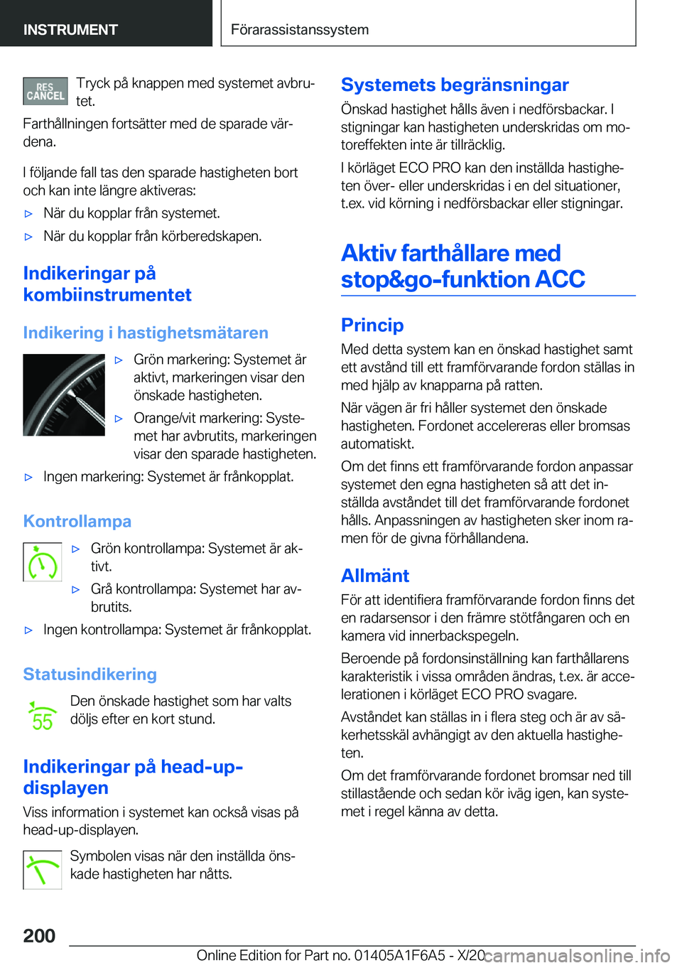 BMW X4 2021  InstruktionsbÖcker (in Swedish) �T�r�y�c�k��p�å��k�n�a�p�p�e�n��m�e�d��s�y�s�t�e�m�e�t��a�v�b�r�uj�t�e�t�.
�F�a�r�t�h�å�l�l�n�i�n�g�e�n��f�o�r�t�s�ä�t�t�e�r��m�e�d��d�e��s�p�a�r�a�d�e��v�ä�rj
�d�e�n�a�.
�I��f�