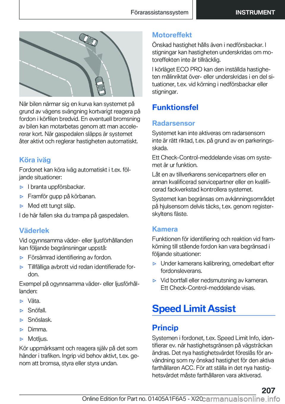 BMW X4 2021  InstruktionsbÖcker (in Swedish) �N�ä�r��b�i�l�e�n��n�ä�r�m�a�r��s�i�g��e�n��k�u�r�v�a��k�a�n��s�y�s�t�e�m�e�t��p�å�g�r�u�n�d��a�v��v�ä�g�e�n�s��s�v�ä�n�g�n�i�n�g��k�o�r�t�v�a�r�i�g�t��r�e�a�g�e�r�a��p�å�f�o�r�d�o