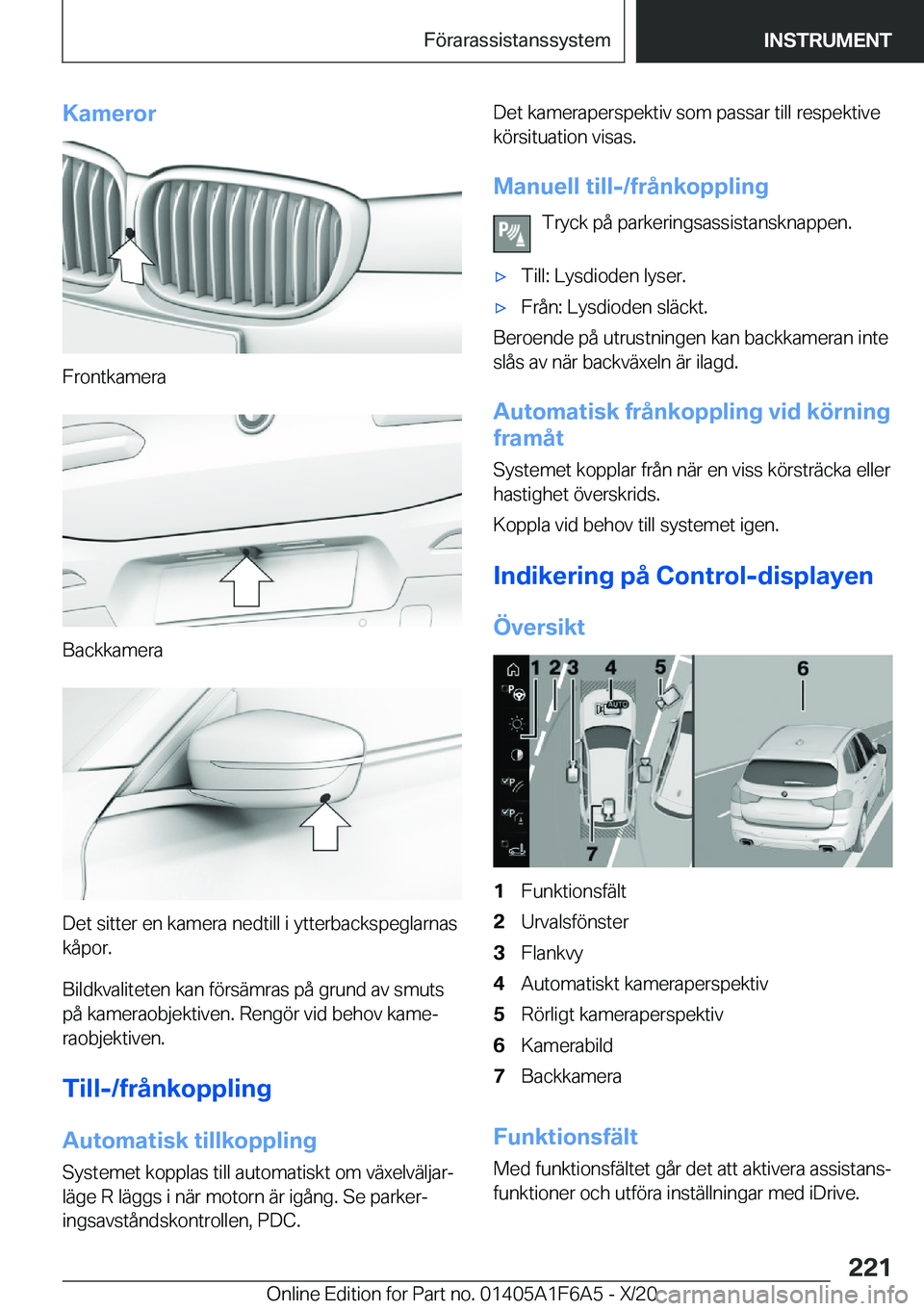 BMW X4 2021  InstruktionsbÖcker (in Swedish) �K�a�m�e�r�o�r
�F�r�o�n�t�k�a�m�e�r�a
�B�a�c�k�k�a�m�e�r�a
�D�e�t��s�i�t�t�e�r��e�n��k�a�m�e�r�a��n�e�d�t�i�l�l��i��y�t�t�e�r�b�a�c�k�s�p�e�g�l�a�r�n�a�s�k�å�p�o�r�.
�B�i�l�d�k�v�a�l�i�t�e�t�e�