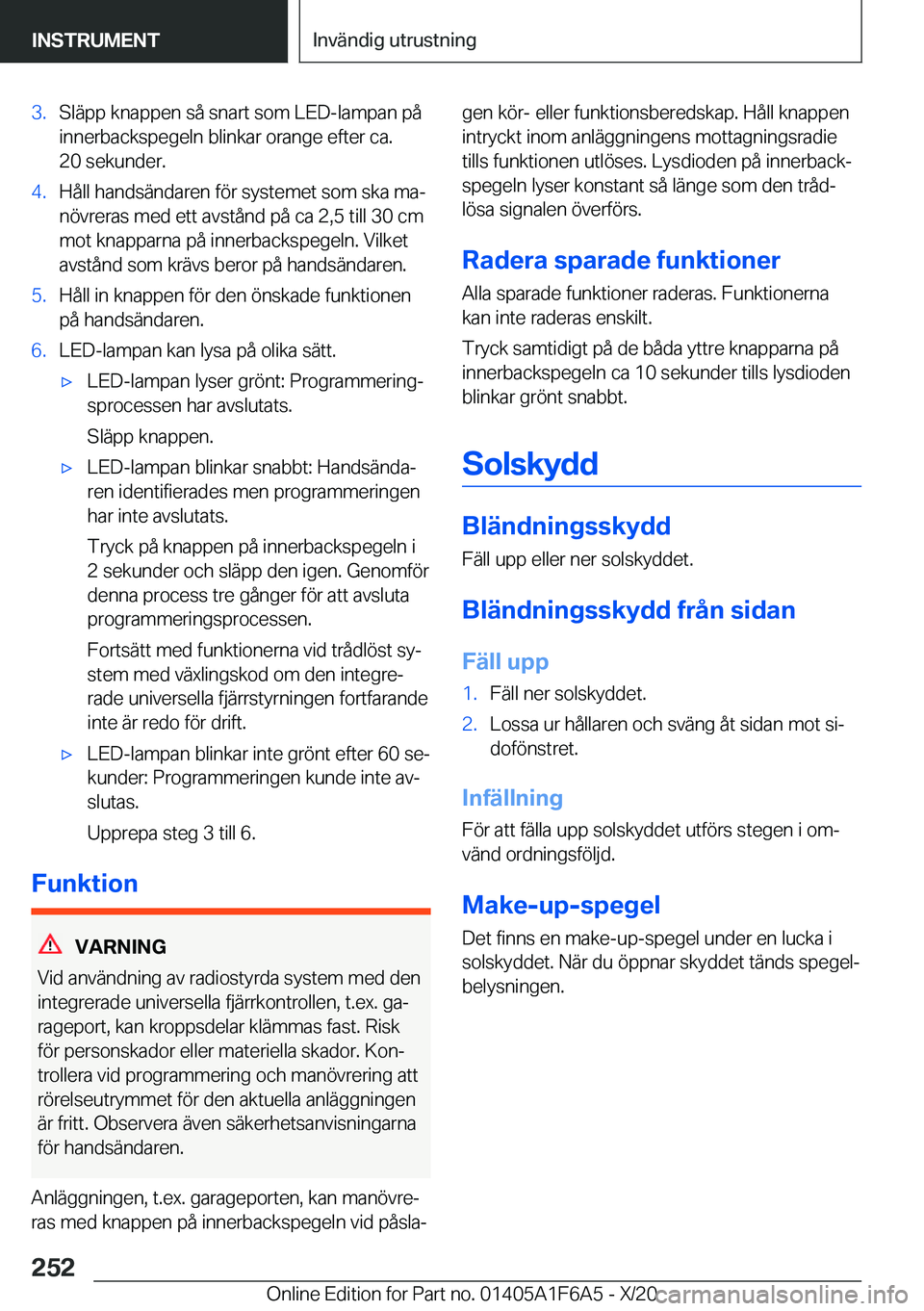 BMW X4 2021  InstruktionsbÖcker (in Swedish) �3�.�S�l�ä�p�p��k�n�a�p�p�e�n��s�å��s�n�a�r�t��s�o�m��L�E�D�-�l�a�m�p�a�n��p�å
�i�n�n�e�r�b�a�c�k�s�p�e�g�e�l�n��b�l�i�n�k�a�r��o�r�a�n�g�e��e�f�t�e�r��c�a�. �2�0��s�e�k�u�n�d�e�r�.�4�.�