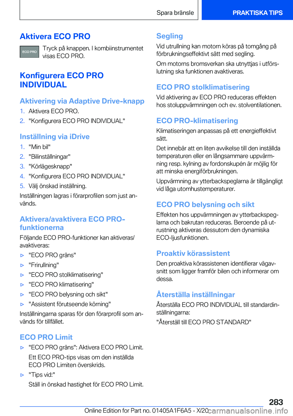 BMW X4 2021  InstruktionsbÖcker (in Swedish) �A�k�t�i�v�e�r�a��E�C�O��P�R�O�T�r�y�c�k��p�å��k�n�a�p�p�e�n�.��I��k�o�m�b�i�i�n�s�t�r�u�m�e�n�t�e�t
�v�i�s�a�s��E�C�O��P�R�O�.
�K�o�n�f�i�g�u�r�e�r�a��E�C�O��P�R�O
�I�N�D�I�V�I�D�U�A�L
�A�