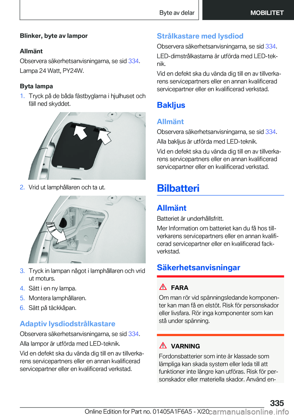 BMW X4 2021  InstruktionsbÖcker (in Swedish) �B�l�i�n�k�e�r�,��b�y�t�e��a�v��l�a�m�p�o�r
�A�l�l�m�ä�n�t
�O�b�s�e�r�v�e�r�a��s�ä�k�e�r�h�e�t�s�a�n�v�i�s�n�i�n�g�a�r�n�a�,��s�e��s�i�d� �3�3�4�.
�L�a�m�p�a��2�4��W�a�t�t�,��P�Y�2�4�W�.
�