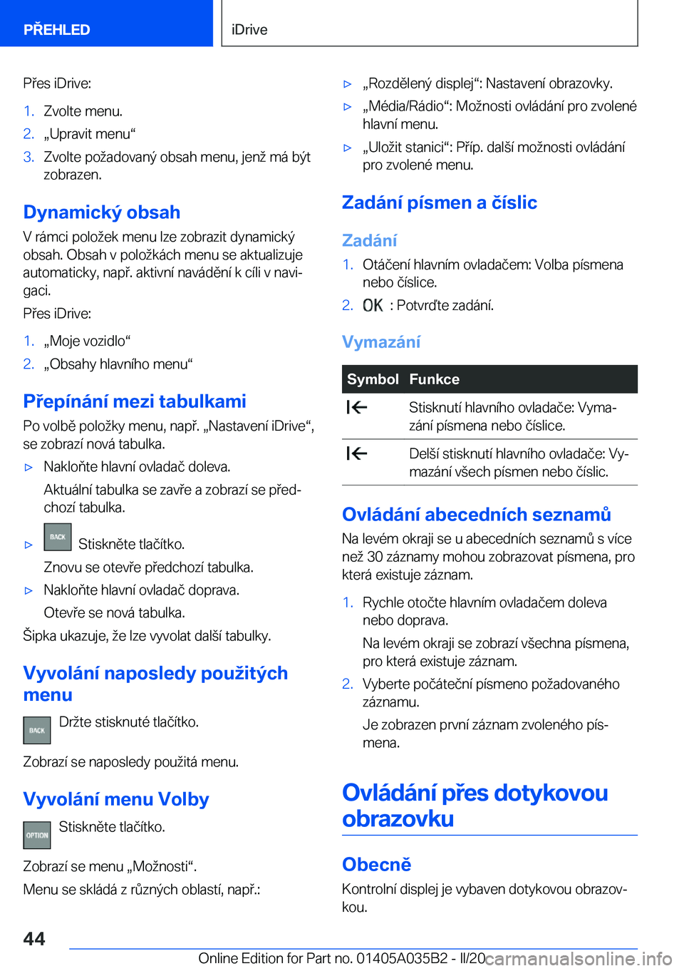 BMW X4 2020  Návod na použití (in Czech) �P�e�s��i�D�r�i�v�e�:�1�.�Z�v�o�l�t�e��m�e�n�u�.�2�.x�U�p�r�a�v�i�t��m�e�n�uv�3�.�Z�v�o�l�t�e��p�o�a�d�o�v�a�n�