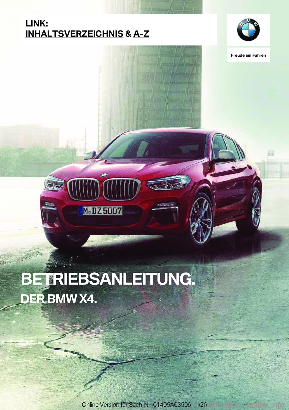 BMW X4 2020  Betriebsanleitungen (in German) �F�r�e�u�d�e��a�m��F�a�h�r�e�n
�B�E�T�R�I�E�B�S�A�N�L�E�I�T�U�N�G�.�D�E�R��B�M�W��X�4�.�L�I�N�K�:
�I�N�H�A�L�T�S�V�E�R�Z�E�I�C�H�N�I�S��&��A�-�Z�O�n�l�i�n�e��V�e�r�s�i�o�n��f�