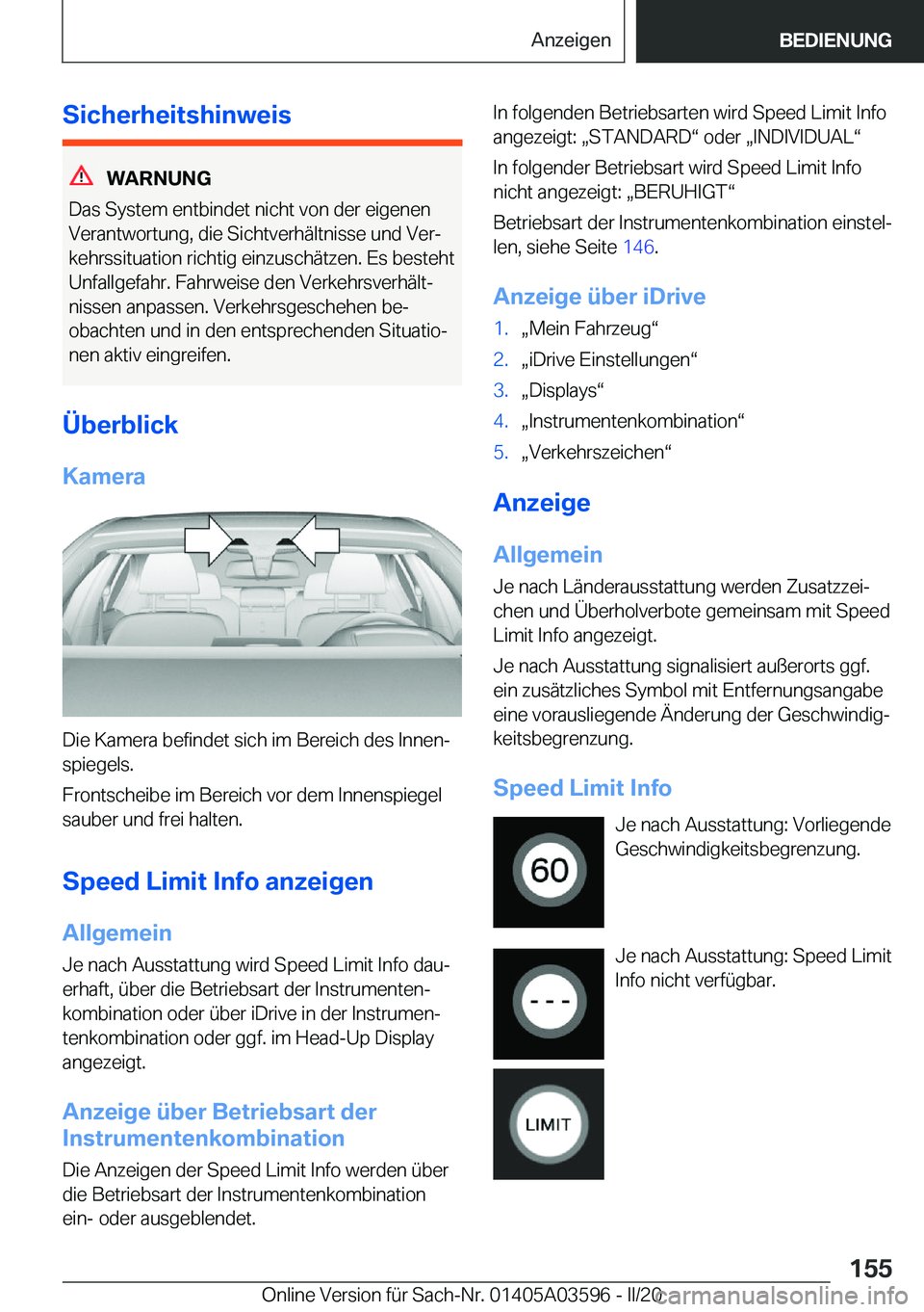 BMW X4 2020  Betriebsanleitungen (in German) �S�i�c�h�e�r�h�e�i�t�s�h�i�n�w�e�i�s
�W�A�R�N�U�N�G
�D�a�s��S�y�s�t�e�m��e�n�t�b�i�n�d�e�t��n�i�c�h�t��v�o�n��d�e�r��e�i�g�e�n�e�n
�V�e�r�a�n�t�w�o�r�t�u�n�g�,��d�i�e��S�i�c�h�t�v�e�r�h�