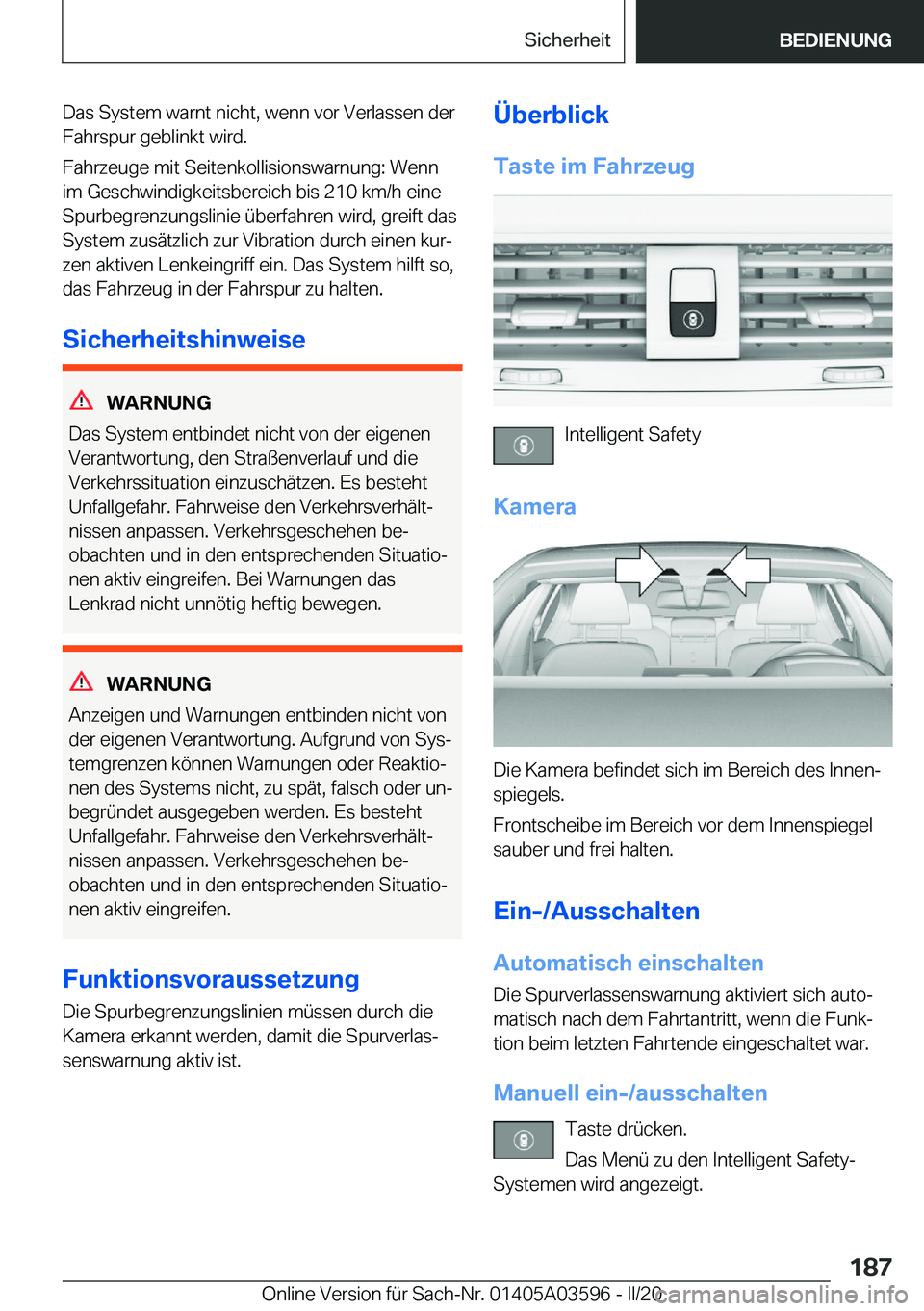 BMW X4 2020  Betriebsanleitungen (in German) �D�a�s��S�y�s�t�e�m��w�a�r�n�t��n�i�c�h�t�,��w�e�n�n��v�o�r��V�e�r�l�a�s�s�e�n��d�e�r
�F�a�h�r�s�p�u�r��g�e�b�l�i�n�k�t��w�i�r�d�.
�F�a�h�r�z�e�u�g�e��m�i�t��S�e�i�t�e�n�k�o�l�l�i�s�i�o�n�s