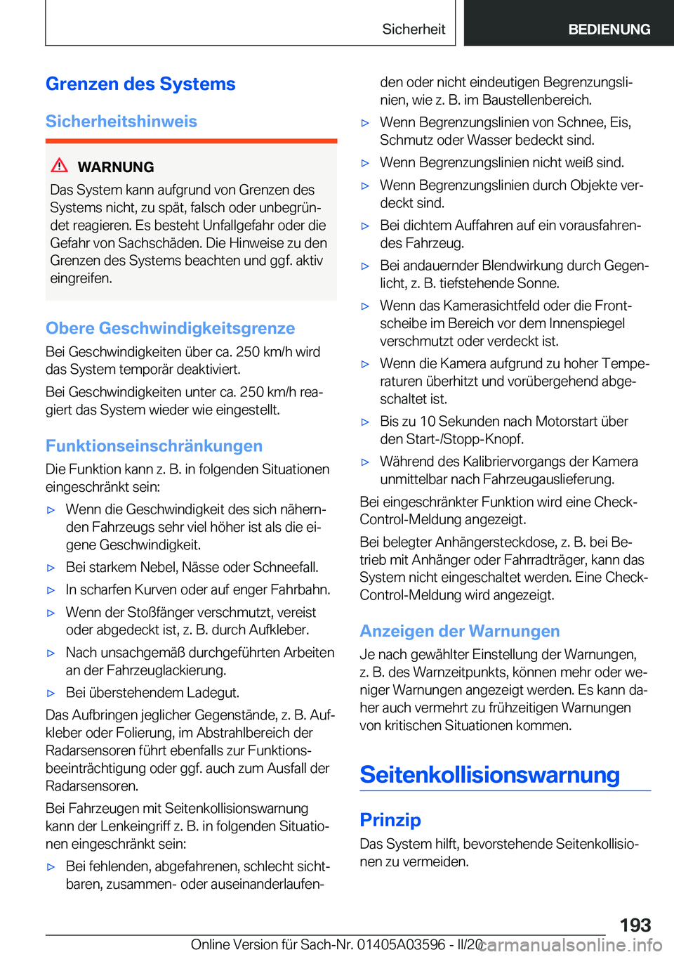 BMW X4 2020  Betriebsanleitungen (in German) �G�r�e�n�z�e�n��d�e�s��S�y�s�t�e�m�s�S�i�c�h�e�r�h�e�i�t�s�h�i�n�w�e�i�s
�W�A�R�N�U�N�G
�D�a�s��S�y�s�t�e�m��k�a�n�n��a�u�f�g�r�u�n�d��v�o�n��G�r�e�n�z�e�n��d�e�s
�S�y�s�t�e�m�s��n�i�c�h�t�,�