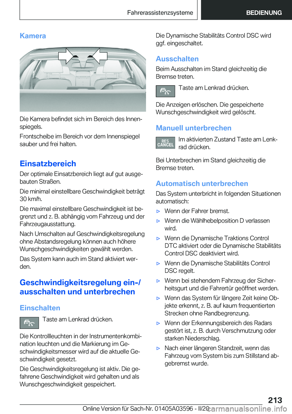 BMW X4 2020  Betriebsanleitungen (in German) �K�a�m�e�r�a
�D�i�e��K�a�m�e�r�a��b�e�f�i�n�d�e�t��s�i�c�h��i�m��B�e�r�e�i�c�h��d�e�s��I�n�n�e�nj�s�p�i�e�g�e�l�s�.
�F�r�o�n�t�s�c�h�e�i�b�e��i�m��B�e�r�e�i�c�h��v�o�r��d�e�m��I�n�n�e�n�s