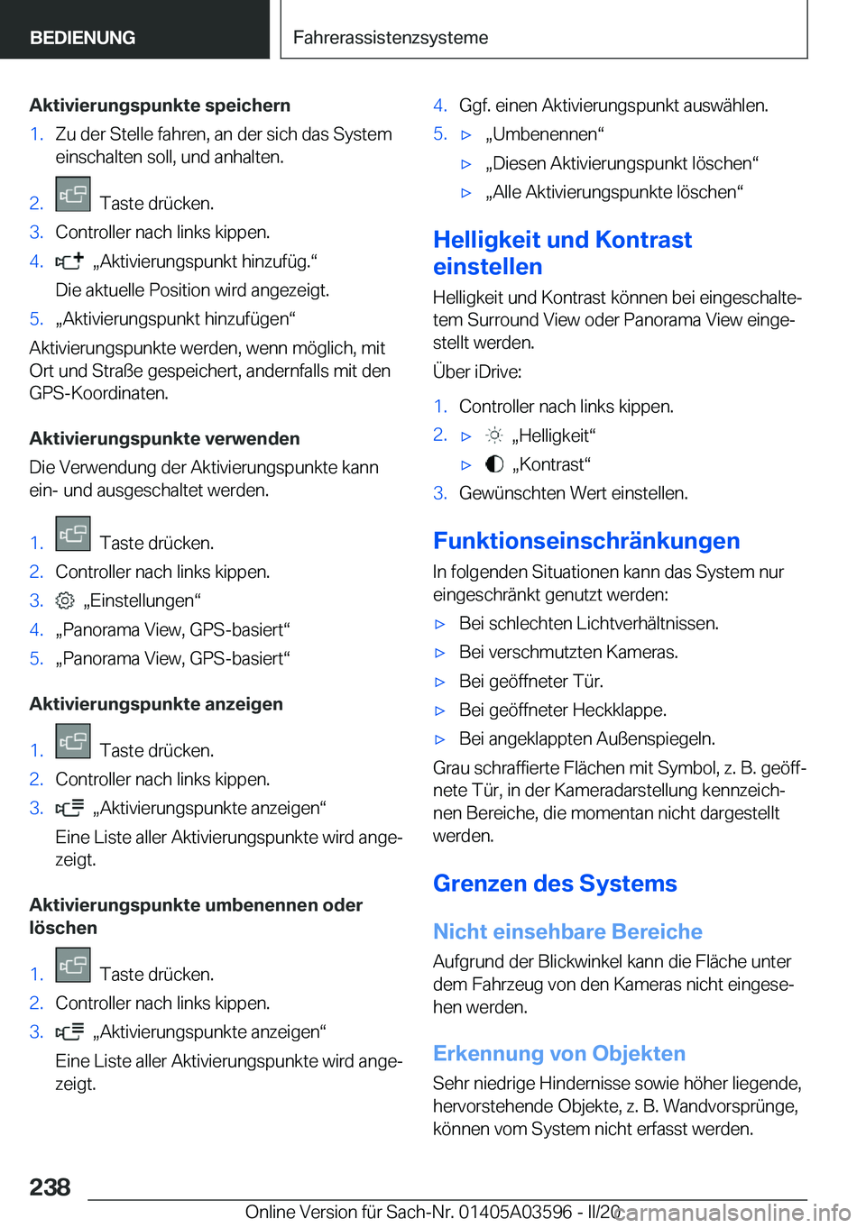 BMW X4 2020  Betriebsanleitungen (in German) �A�k�t�i�v�i�e�r�u�n�g�s�p�u�n�k�t�e��s�p�e�i�c�h�e�r�n�1�.�Z�u��d�e�r��S�t�e�l�l�e��f�a�h�r�e�n�,��a�n��d�e�r��s�i�c�h��d�a�s��S�y�s�t�e�m�e�i�n�s�c�h�a�l�t�e�n��s�o�l�l�,��u�n�d��a�n�h�a