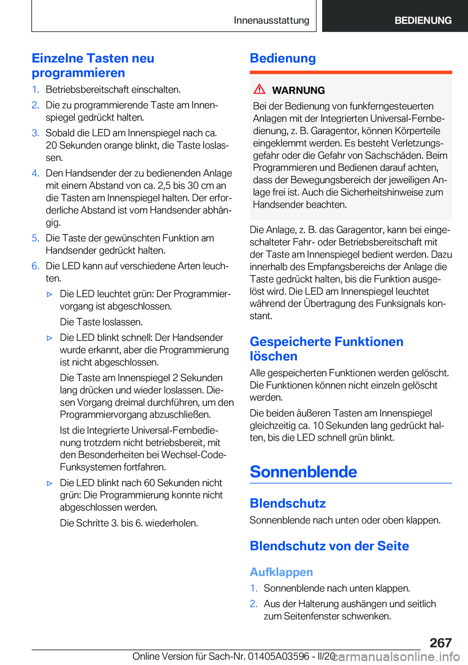 BMW X4 2020  Betriebsanleitungen (in German) �E�i�n�z�e�l�n�e��T�a�s�t�e�n��n�e�u
�p�r�o�g�r�a�m�m�i�e�r�e�n�1�.�B�e�t�r�i�e�b�s�b�e�r�e�i�t�s�c�h�a�f�t��e�i�n�s�c�h�a�l�t�e�n�.�2�.�D�i�e��z�u��p�r�o�g�r�a�m�m�i�e�r�e�n�d�e��T�a�s�t�e��a�
