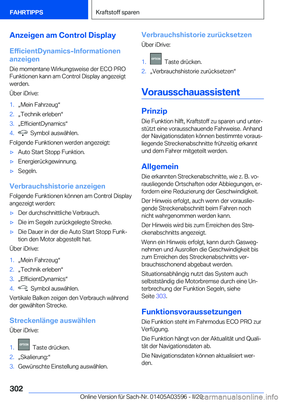 BMW X4 2020  Betriebsanleitungen (in German) �A�n�z�e�i�g�e�n��a�m��C�o�n�t�r�o�l��D�i�s�p�l�a�y�E�f�f�i�c�i�e�n�t�D�y�n�a�m�i�c�s�-�I�n�f�o�r�m�a�t�i�o�n�e�n
�a�n�z�e�i�g�e�n
�D�i�e��m�o�m�e�n�t�a�n�e��W�i�r�k�u�n�g�s�w�e�i�s�e��d�e�r��E