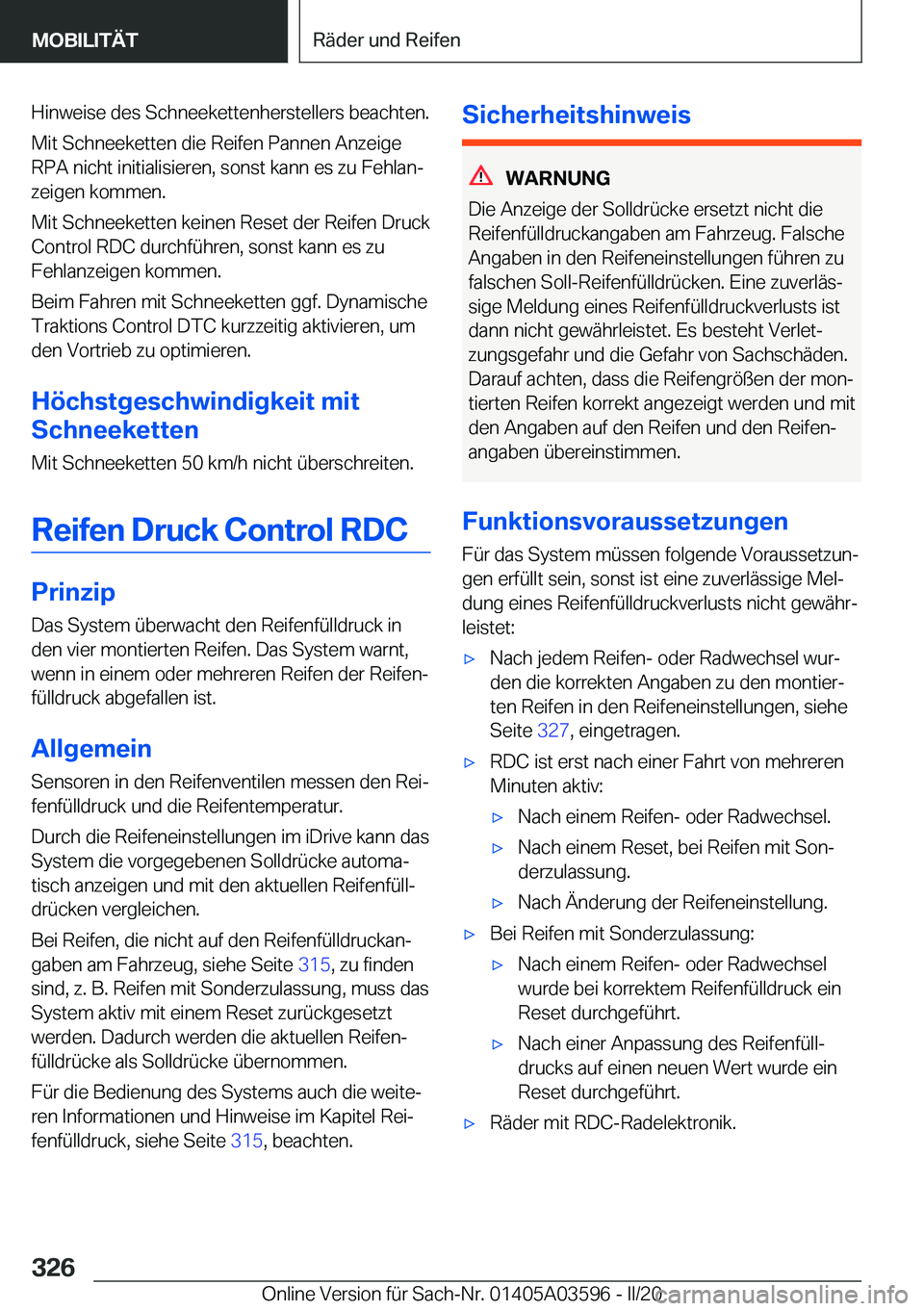BMW X4 2020  Betriebsanleitungen (in German) �H�i�n�w�e�i�s�e��d�e�s��S�c�h�n�e�e�k�e�t�t�e�n�h�e�r�s�t�e�l�l�e�r�s��b�e�a�c�h�t�e�n�.
�M�i�t��S�c�h�n�e�e�k�e�t�t�e�n��d�i�e��R�e�i�f�e�n��P�a�n�n�e�n��A�n�z�e�i�g�e
�R�P�A��n�i�c�h�t��i
