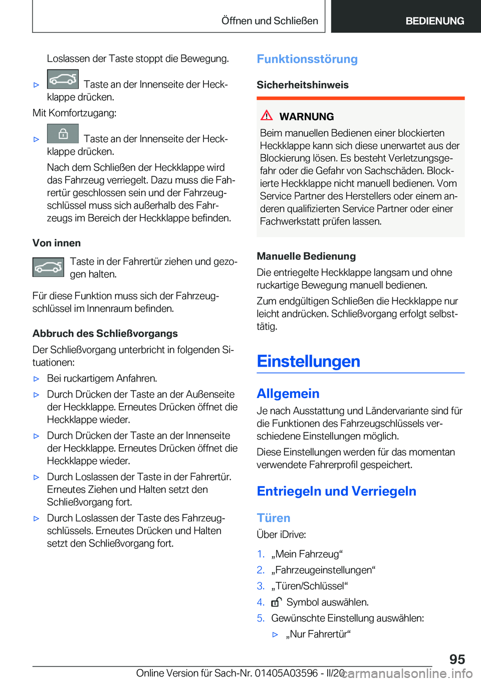 BMW X4 2020  Betriebsanleitungen (in German) �L�o�s�l�a�s�s�e�n��d�e�r��T�a�s�t�e��s�t�o�p�p�t��d�i�e��B�e�w�e�g�u�n�g�.x���T�a�s�t�e��a�n��d�e�r��I�n�n�e�n�s�e�i�t�e��d�e�r��H�e�c�kj
�k�l�a�p�p�e��d�r�