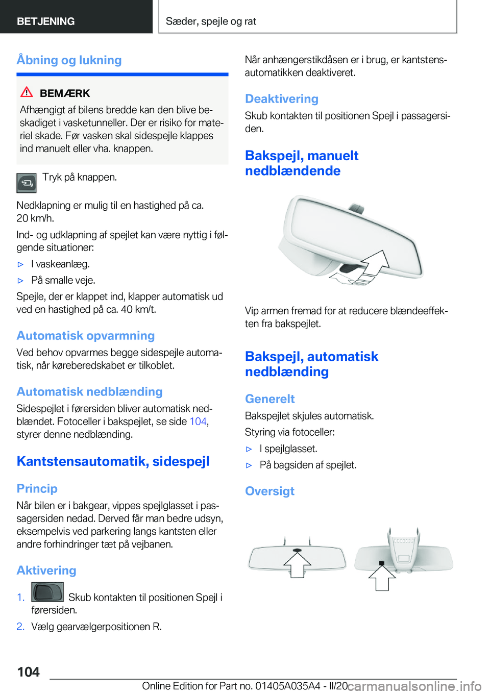 BMW X4 2020  InstruktionsbØger (in Danish) �Å�b�n�i�n�g��o�g��l�u�k�n�i�n�g
�B�E�M�Æ�R�K
�A�f�h�æ�n�g�i�g�t��a�f��b�i�l�e�n�s��b�r�e�d�d�e��k�a�n��d�e�n��b�l�i�v�e��b�ej
�s�k�a�d�i�g�e�t��i��v�a�s�k�e�t�u�n�n�e�l�l�e�r�.��D�e�r