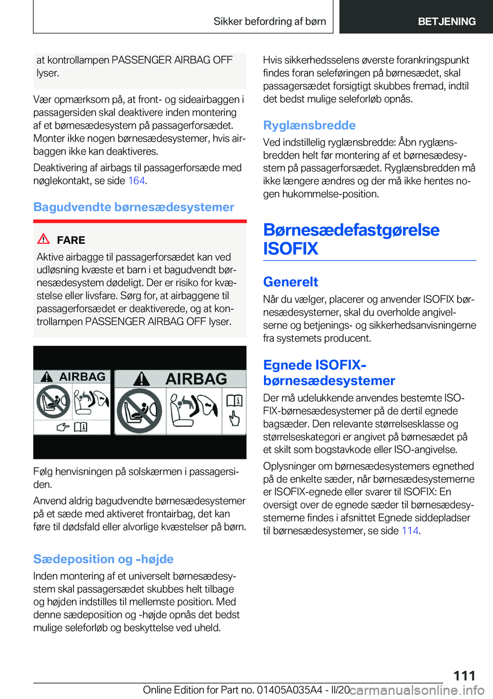 BMW X4 2020  InstruktionsbØger (in Danish) �a�t��k�o�n�t�r�o�l�l�a�m�p�e�n��P�A�S�S�E�N�G�E�R��A�I�R�B�A�G��O�F�F�l�y�s�e�r�.
�V�æ�r��o�p�m�æ�r�k�s�o�m��p�å�,��a�t��f�r�o�n�t�-��o�g��s�i�d�e�a�i�r�b�a�g�g�e�n��i �p�a�s�s�a�g�e�r�