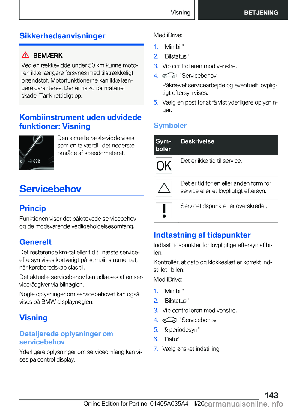 BMW X4 2020  InstruktionsbØger (in Danish) �S�i�k�k�e�r�h�e�d�s�a�n�v�i�s�n�i�n�g�e�r
�B�E�M�Æ�R�K
�V�e�d��e�n��r�æ�k�k�e�v�i�d�d�e��u�n�d�e�r��5�0��k�m��k�u�n�n�e��m�o�t�oj �r�e�n��i�k�k�e��l�æ�n�g�e�r�e��f�o�r�s�y�n�e�s��m�e�d