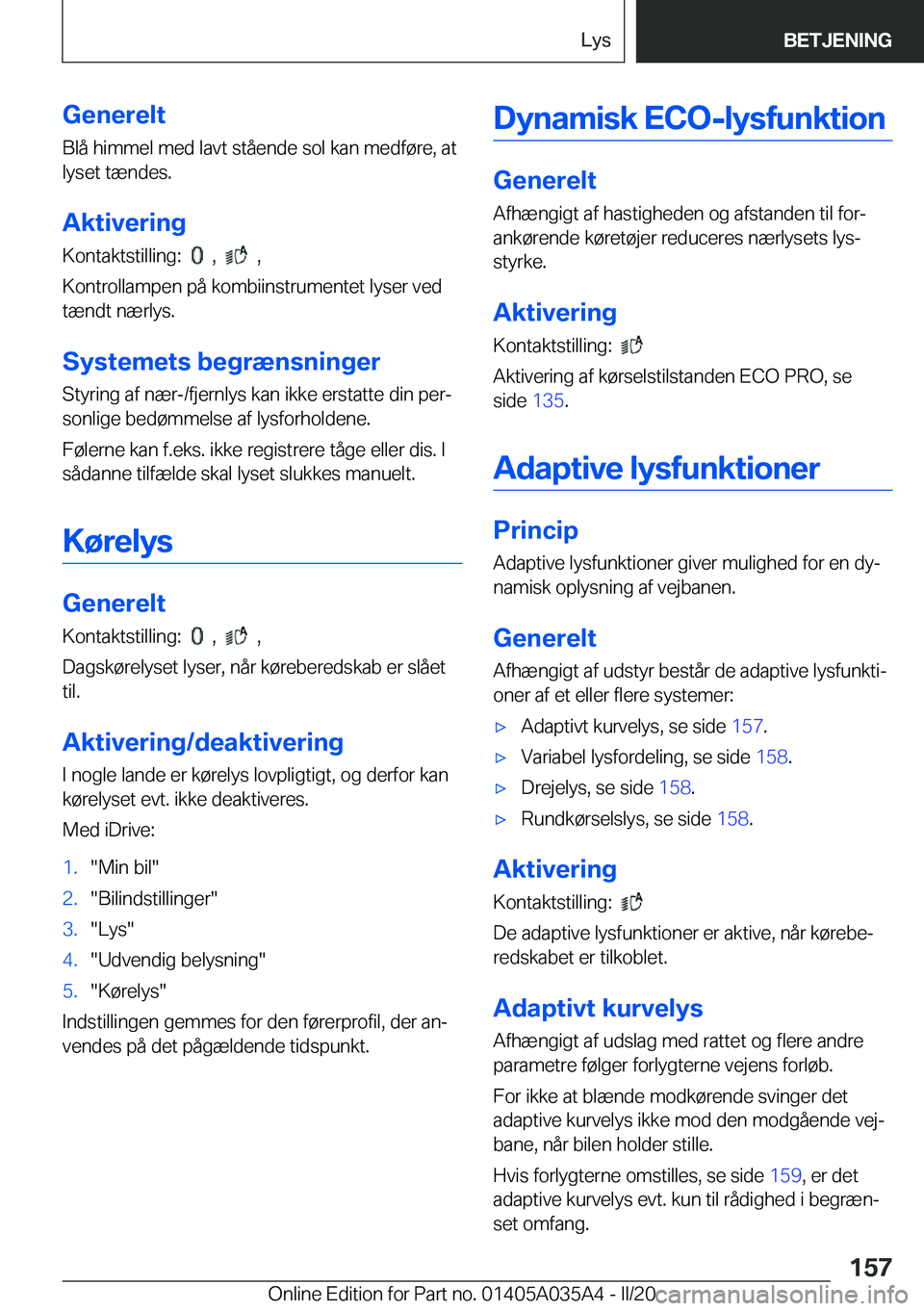BMW X4 2020  InstruktionsbØger (in Danish) �G�e�n�e�r�e�l�t�B�l�å��h�i�m�m�e�l��m�e�d��l�a�v�t��s�t�å�e�n�d�e��s�o�l��k�a�n��m�e�d�f�