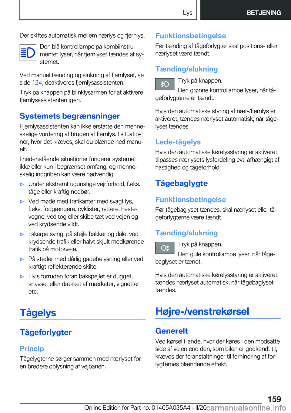 BMW X4 2020  InstruktionsbØger (in Danish) �D�e�r��s�k�i�f�t�e�s��a�u�t�o�m�a�t�i�s�k��m�e�l�l�e�m��n�æ�r�l�y�s��o�g��f�j�e�r�n�l�y�s�.�D�e�n��b�l�å��k�o�n�t�r�o�l�l�a�m�p�e��p�å��k�o�m�b�i�i�n�s�t�r�uj�m�e�n�t�e�t��l�y�s�e�r�,�