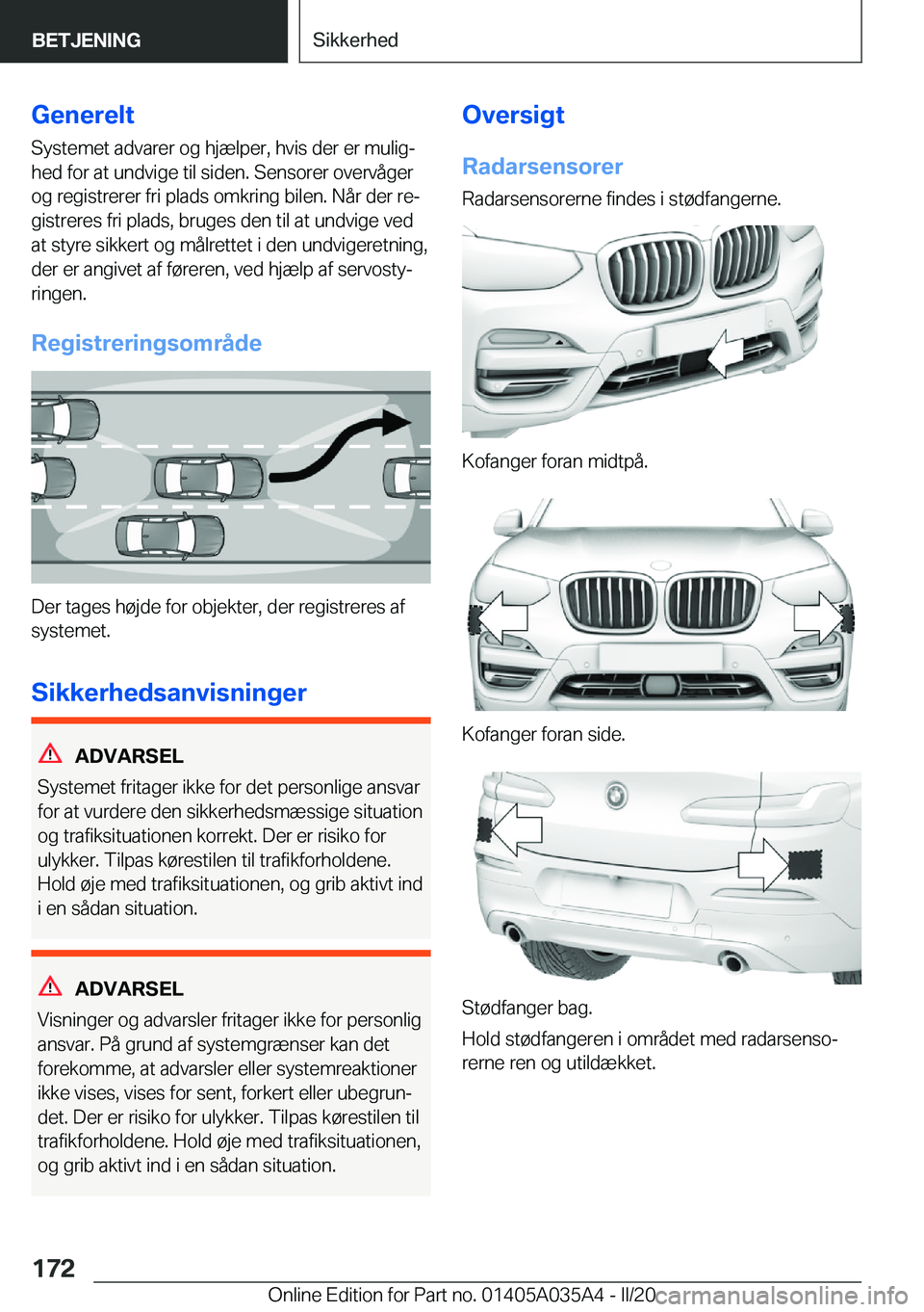 BMW X4 2020  InstruktionsbØger (in Danish) �G�e�n�e�r�e�l�t�S�y�s�t�e�m�e�t��a�d�v�a�r�e�r��o�g��h�j�æ�l�p�e�r�,��h�v�i�s��d�e�r��e�r��m�u�l�i�gj
�h�e�d��f�o�r��a�t��u�n�d�v�i�g�e��t�i�l��s�i�d�e�n�.��S�e�n�s�o�r�e�r��o�v�e�r�v