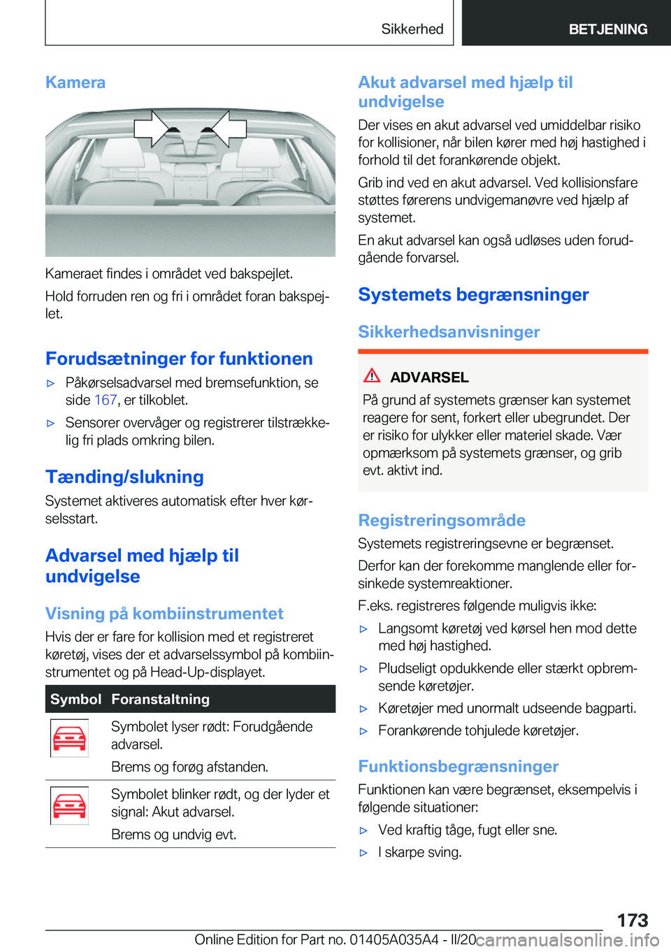 BMW X4 2020  InstruktionsbØger (in Danish) �K�a�m�e�r�a
�K�a�m�e�r�a�e�t��f�i�n�d�e�s��i��o�m�r�å�d�e�t��v�e�d��b�a�k�s�p�e�j�l�e�t�.
�H�o�l�d��f�o�r�r�u�d�e�n��r�e�n��o�g��f�r�i��i��o�m�r�å�d�e�t��f�o�r�a�n��b�a�k�s�p�e�jj �l�