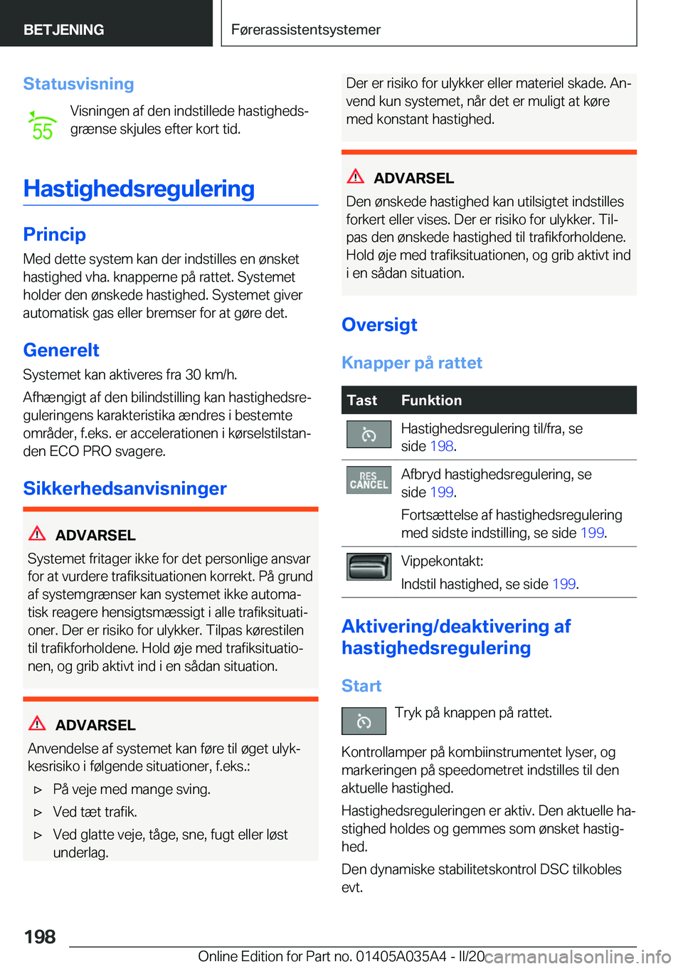 BMW X4 2020  InstruktionsbØger (in Danish) �S�t�a�t�u�s�v�i�s�n�i�n�g�V�i�s�n�i�n�g�e�n��a�f��d�e�n��i�n�d�s�t�i�l�l�e�d�e��h�a�s�t�i�g�h�e�d�sj�g�r�æ�n�s�e��s�k�j�u�l�e�s��e�f�t�e�r��k�o�r�t��t�i�d�.
�H�a�s�t�i�g�h�e�d�s�r�e�g�u�l�e