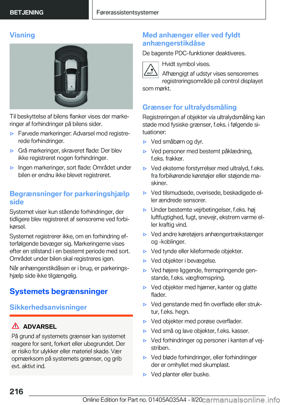 BMW X4 2020  InstruktionsbØger (in Danish) �V�i�s�n�i�n�g
�T�i�l��b�e�s�k�y�t�t�e�l�s�e��a�f��b�i�l�e�n�s��f�l�a�n�k�e�r��v�i�s�e�s��d�e�r��m�a�r�k�ej�r�i�n�g�e�r��a�f��f�o�r�h�i�n�d�r�i�n�g�e�r��p�å��b�i�l�e�n�s��s�i�d�e�r�.
