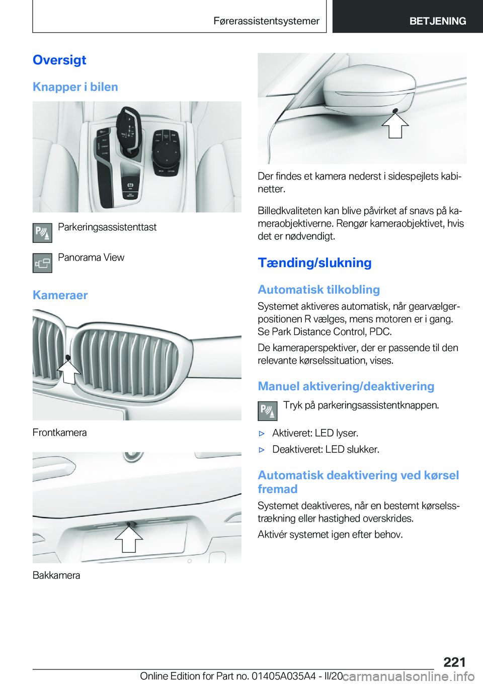 BMW X4 2020  InstruktionsbØger (in Danish) �O�v�e�r�s�i�g�t
�K�n�a�p�p�e�r��i��b�i�l�e�n
�P�a�r�k�e�r�i�n�g�s�a�s�s�i�s�t�e�n�t�t�a�s�t
�P�a�n�o�r�a�m�a��V�i�e�w
�K�a�m�e�r�a�e�r
�F�r�o�n�t�k�a�m�e�r�a
�B�a�k�k�a�m�e�r�a
�D�e�r��f�i�n�d�e�