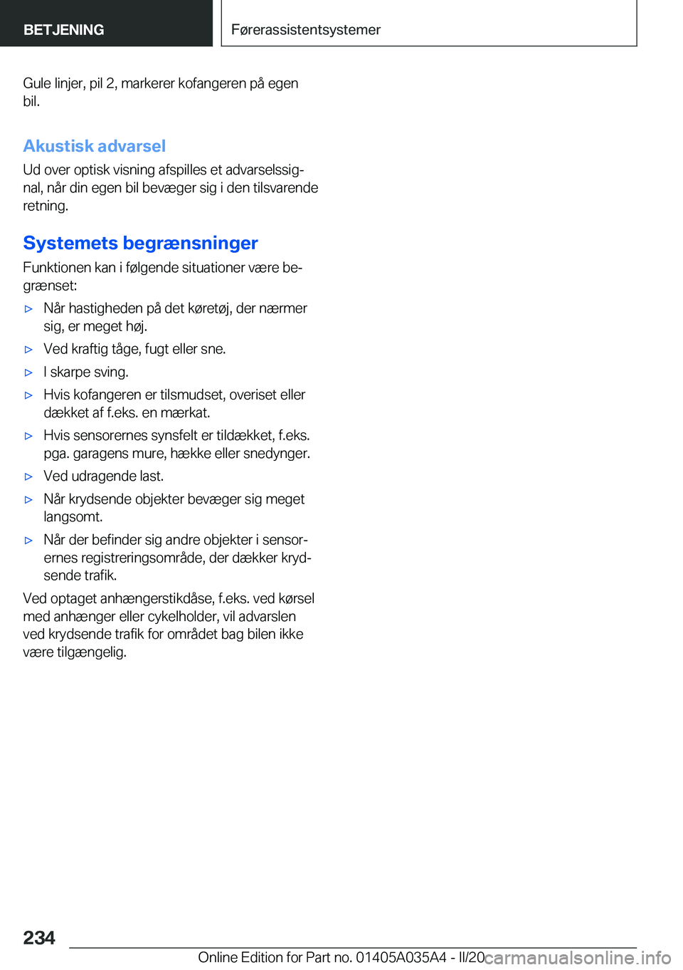 BMW X4 2020  InstruktionsbØger (in Danish) �G�u�l�e��l�i�n�j�e�r�,��p�i�l��2�,��m�a�r�k�e�r�e�r��k�o�f�a�n�g�e�r�e�n��p�å��e�g�e�n�b�i�l�.
�A�k�u�s�t�i�s�k��a�d�v�a�r�s�e�l �U�d��o�v�e�r��o�p�t�i�s�k��v�i�s�n�i�n�g��a�f�s�p�i�l�l�