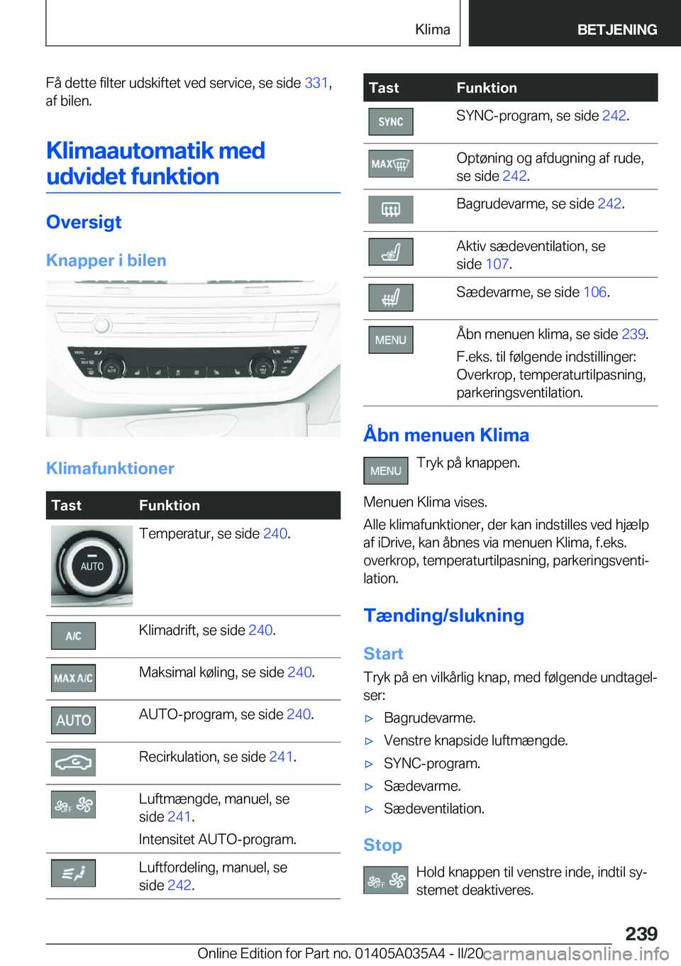 BMW X4 2020  InstruktionsbØger (in Danish) �F�å��d�e�t�t�e��f�i�l�t�e�r��u�d�s�k�i�f�t�e�t��v�e�d��s�e�r�v�i�c�e�,��s�e��s�i�d�e��3�3�1�,
�a�f��b�i�l�e�n�.
�K�l�i�m�a�a�u�t�o�m�a�t�i�k��m�e�d �u�d�v�i�d�e�t��f�u�n�k�t�i�o�n
�O�v�e�