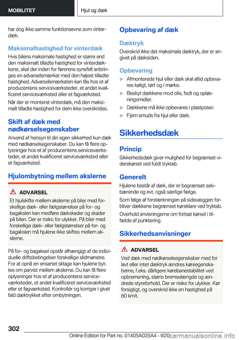 BMW X4 2020  InstruktionsbØger (in Danish) �h�a�r��d�o�g��i�k�k�e��s�a�m�m�e��f�u�n�k�t�i�o�n�s�e�v�n�e��s�o�m��v�i�n�t�e�rj
�d�æ�k�.
�M�a�k�s�i�m�a�l�h�a�s�t�i�g�h�e�d��f�o�r��v�i�n�t�e�r�d�æ�k �H�v�i�s��b�i�l�e�n�s��m�a�k�s�i�m�