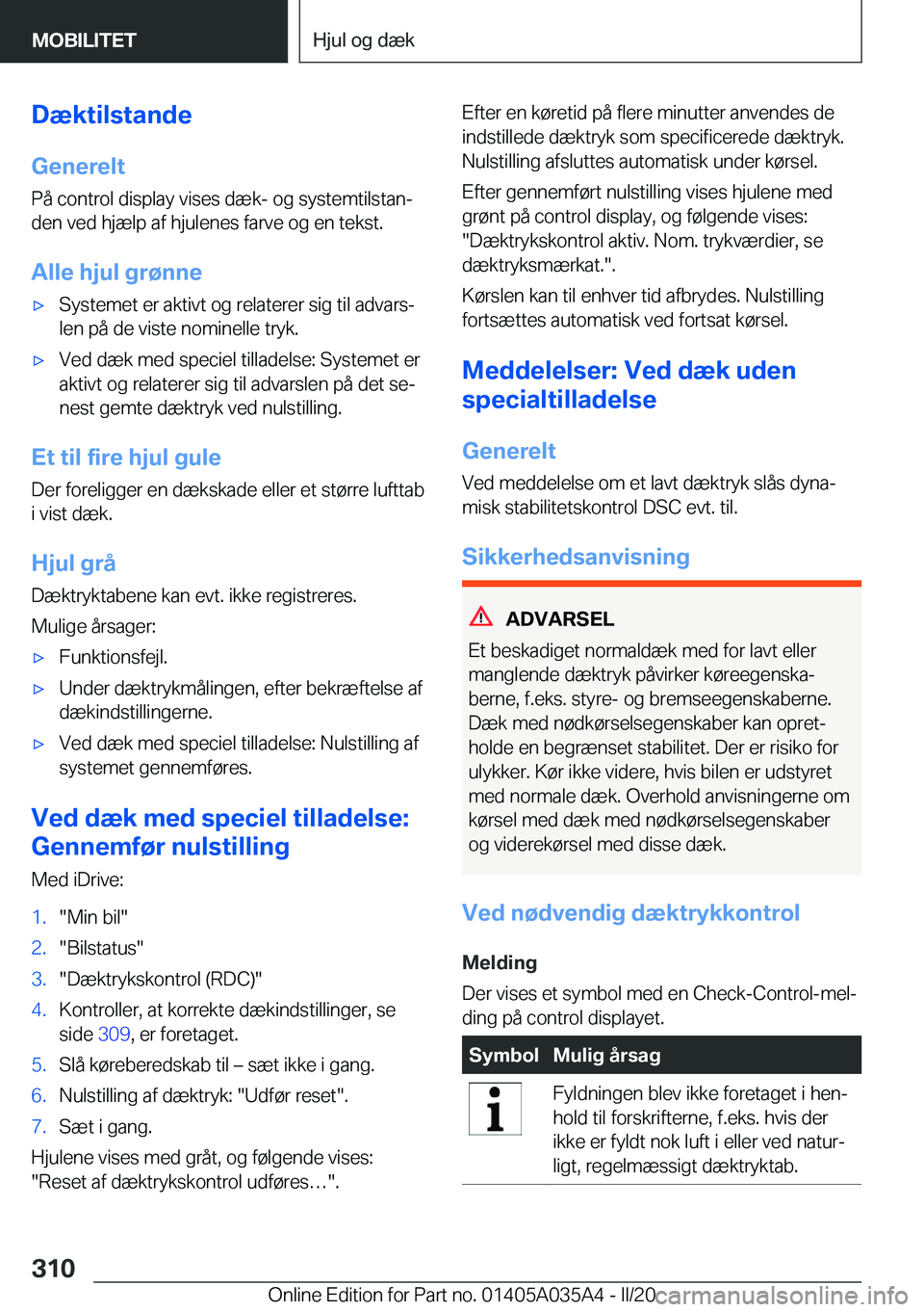 BMW X4 2020  InstruktionsbØger (in Danish) �D�æ�k�t�i�l�s�t�a�n�d�e
�G�e�n�e�r�e�l�t �P�å��c�o�n�t�r�o�l��d�i�s�p�l�a�y��v�i�s�e�s��d�æ�k�-��o�g��s�y�s�t�e�m�t�i�l�s�t�a�nj
�d�e�n��v�e�d��h�j�æ�l�p��a�f��h�j�u�l�e�n�e�s��f�a�r�