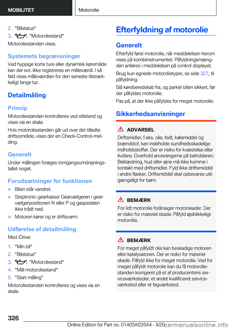 BMW X4 2020  InstruktionsbØger (in Danish) �2�.��B�i�l�s�t�a�t�u�s��3�.����M�o�t�o�r�o�l�i�e�s�t�a�n�d�
�M�o�t�o�r�o�l�i�e�s�t�a�n�d�e�n��v�i�s�e�s�.
�S�y�s�t�e�m�e�t�s��b�e�g�r�æ�n�s�n�i�n�g�e�r
�V�e�d��h�y�p�p�i�g�e��k�o�r�t�e��t