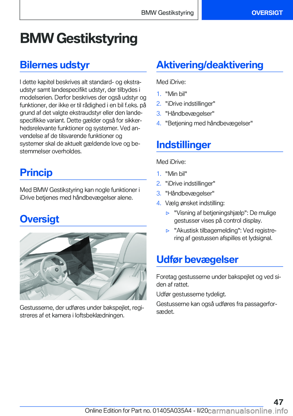 BMW X4 2020  InstruktionsbØger (in Danish) �B�M�W��G�e�s�t�i�k�s�t�y�r�i�n�g�B�i�l�e�r�n�e�s��u�d�s�t�y�r
�I��d�e�t�t�e��k�a�p�i�t�e�l��b�e�s�k�r�i�v�e�s��a�l�t��s�t�a�n�d�a�r�d�-��o�g��e�k�s�t�r�aj
�u�d�s�t�y�r��s�a�m�t��l�a�n�d�e