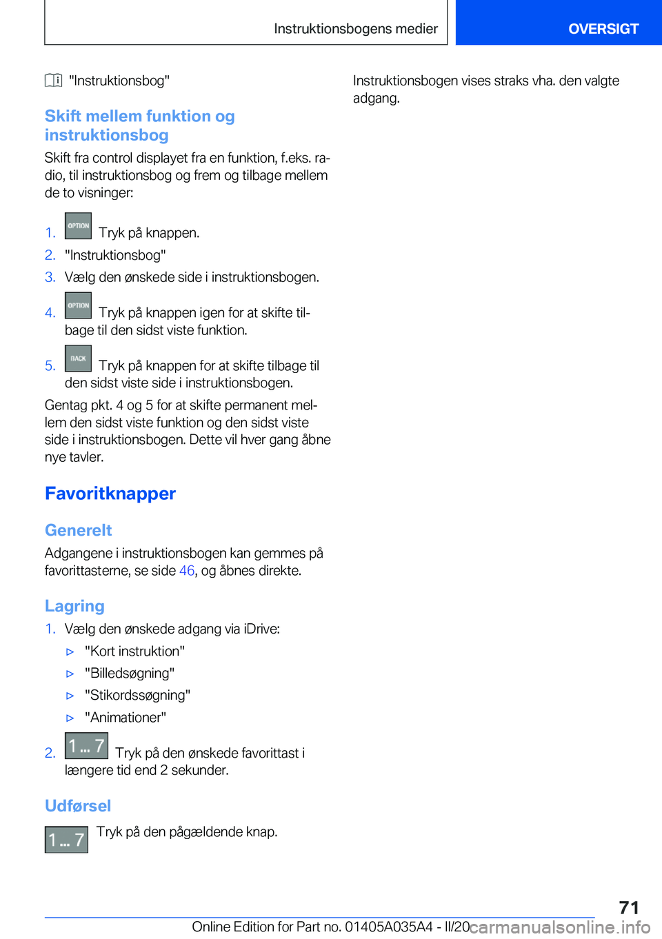 BMW X4 2020  InstruktionsbØger (in Danish) ����I�n�s�t�r�u�k�t�i�o�n�s�b�o�g�
�S�k�i�f�t��m�e�l�l�e�m��f�u�n�k�t�i�o�n��o�g
�i�n�s�t�r�u�k�t�i�o�n�s�b�o�g
�S�k�i�f�t��f�r�a��c�o�n�t�r�o�l��d�i�s�p�l�a�y�e�t��f�r�a��e�n��f�u�n�k�t�