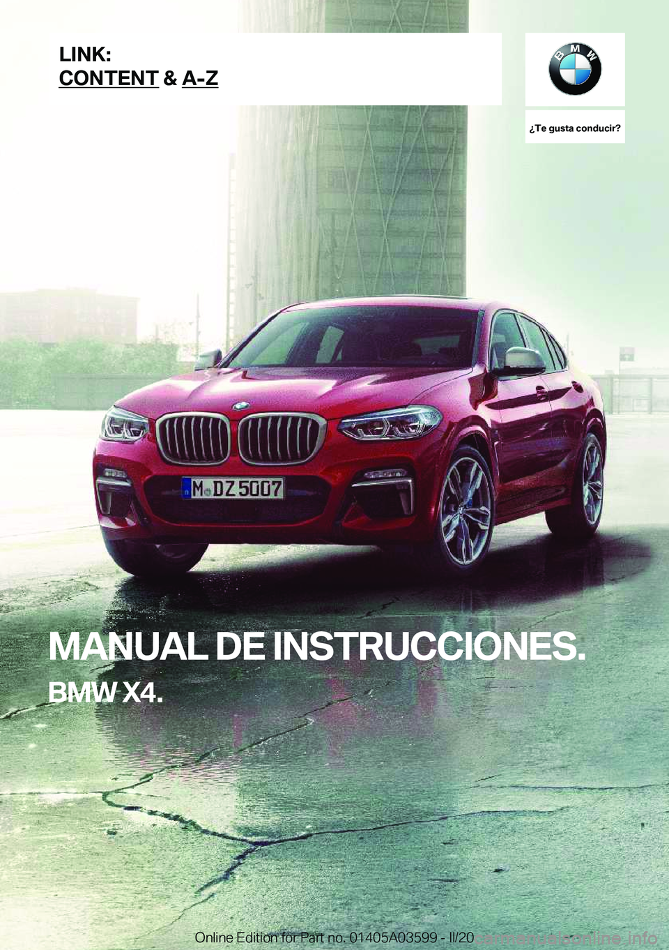 BMW X4 2020  Manuales de Empleo (in Spanish) ��T�e��g�u�s�t�a��c�o�n�d�u�c�i�r� 
�M�A�N�U�A�L��D�E��I�N�S�T�R�U�C�C�I�O�N�E�S�.
�B�M�W��X�4�.�L�I�N�K�:
�C�O�N�T�E�N�T��&��A�-�Z�O�n�l�i�n�e��E�d�i�t�i�o�n��f�o�r��P�a�r�t��n�o�.��0�1�