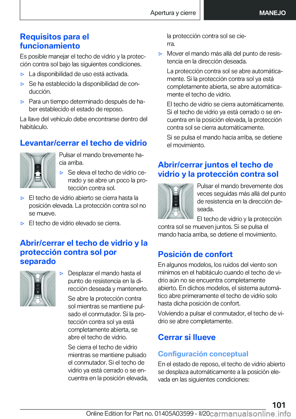 BMW X4 2020  Manuales de Empleo (in Spanish) �R�e�q�u�i�s�i�t�o�s��p�a�r�a��e�l
�f�u�n�c�i�o�n�a�m�i�e�n�t�o
�E�s��p�o�s�i�b�l�e��m�a�n�e�j�a�r��e�l��t�e�c�h�o��d�e��v�i�d�r�i�o��y��l�a��p�r�o�t�e�cª
�c�i�