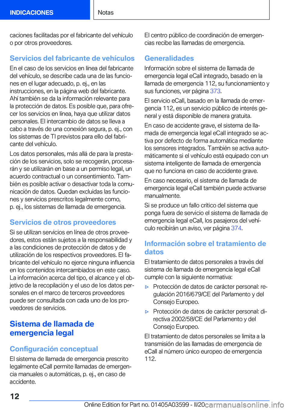 BMW X4 2020  Manuales de Empleo (in Spanish) �c�a�c�i�o�n�e�s��f�a�c�i�l�i�t�a�d�a�s��p�o�r��e�l��f�a�b�r�i�c�a�n�t�e��d�e�l��v�e�h�