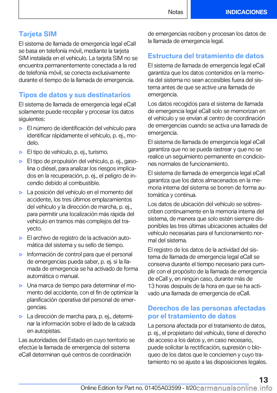 BMW X4 2020  Manuales de Empleo (in Spanish) �T�a�r�j�e�t�a��S�I�M�E�l��s�i�s�t�e�m�a��d�e��l�l�a�m�a�d�a��d�e��e�m�e�r�g�e�n�c�i�a��l�e�g�a�l��e�C�a�l�l
�s�e��b�a�s�a��e�n��t�e�l�e�f�o�n�